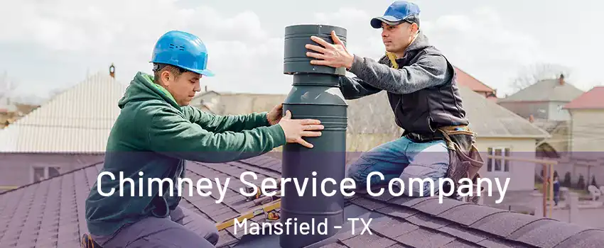  Chimney Service Company Mansfield - TX