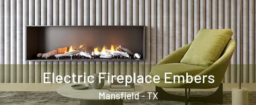  Electric Fireplace Embers Mansfield - TX