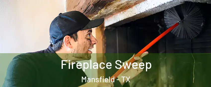  Fireplace Sweep Mansfield - TX