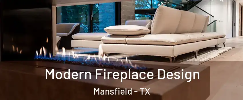  Modern Fireplace Design Mansfield - TX