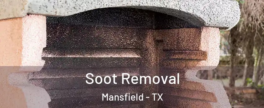 Soot Removal Mansfield - TX