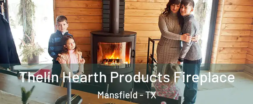  Thelin Hearth Products Fireplace Mansfield - TX