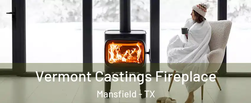  Vermont Castings Fireplace Mansfield - TX